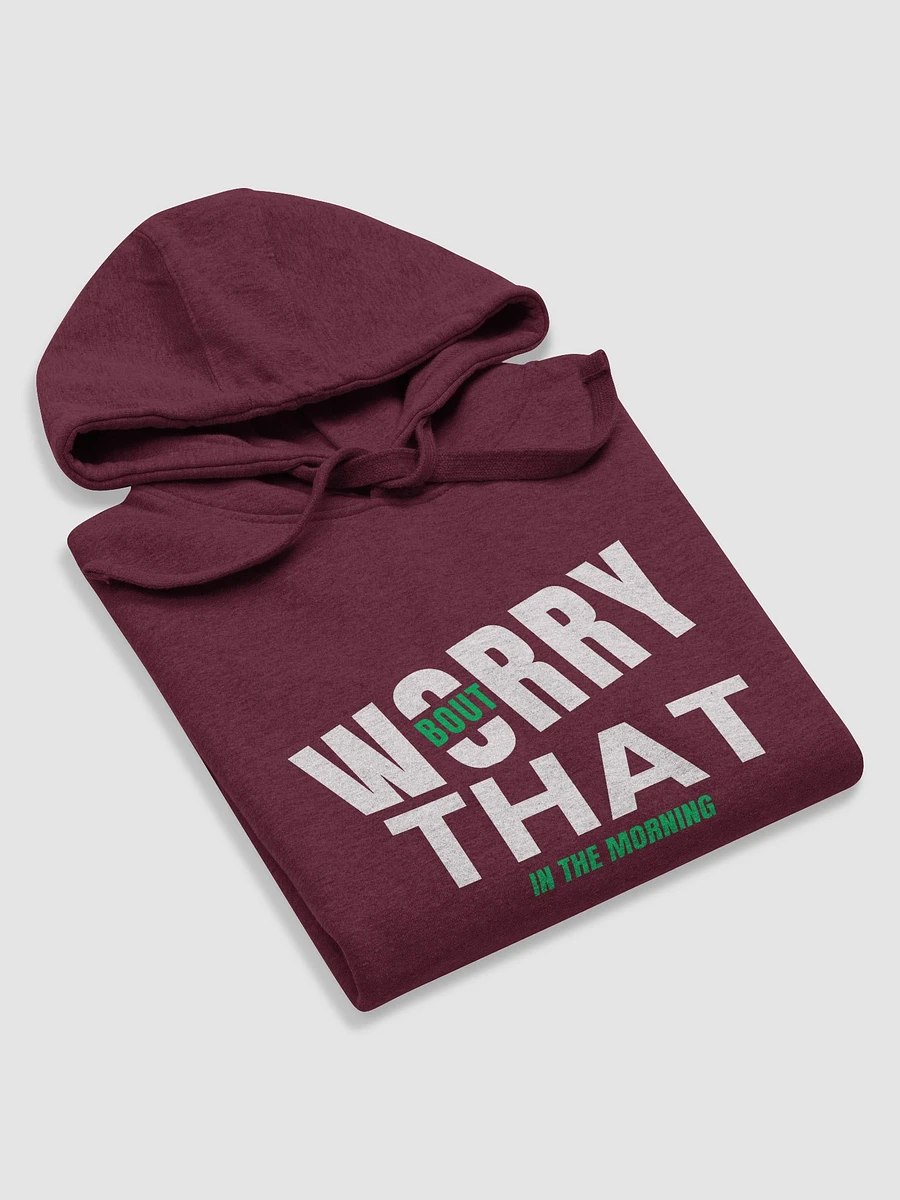 Worry Bout That (In the Morning) - Hoodie product image (2)