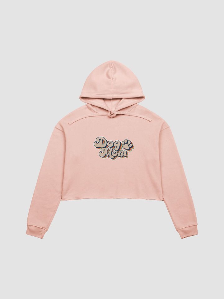 Dog Mom Cropped hoodie All colors product image (2)