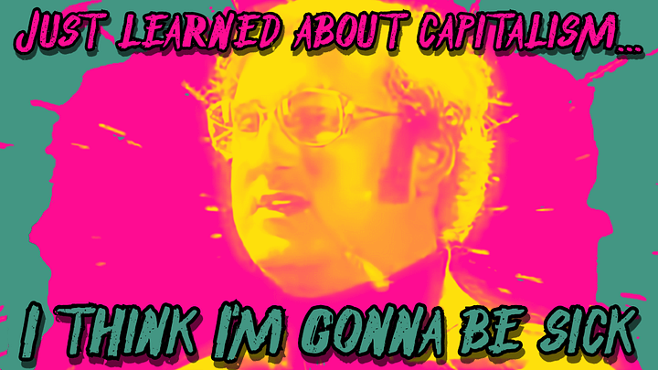 Just Learned About Capitalism... product image (1)