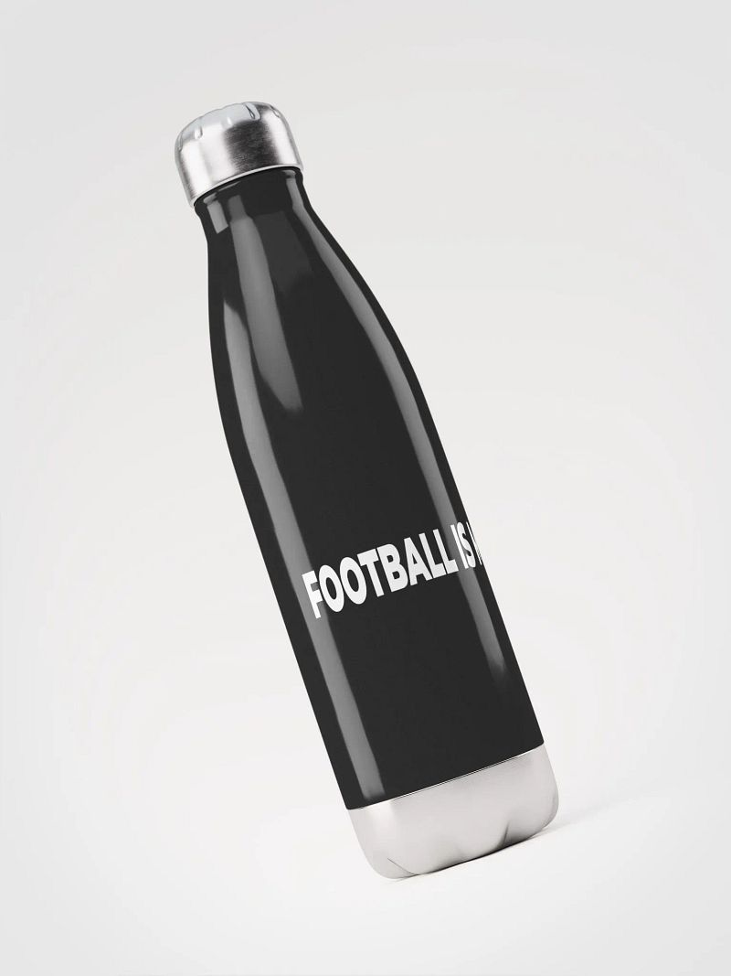 Football Is My Life Stainless Steel Water Bottle