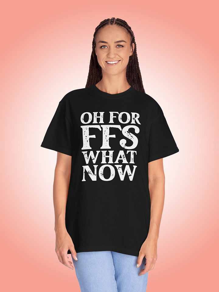 Oh FFS, What Now product image (1)