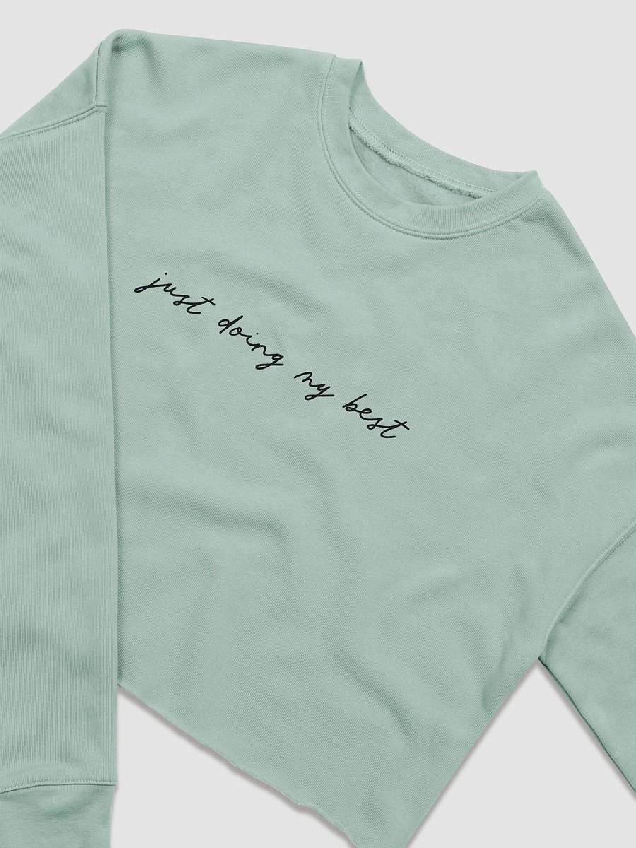 'Just Doing My Best' (black text) Crop Sweatshirt product image (3)