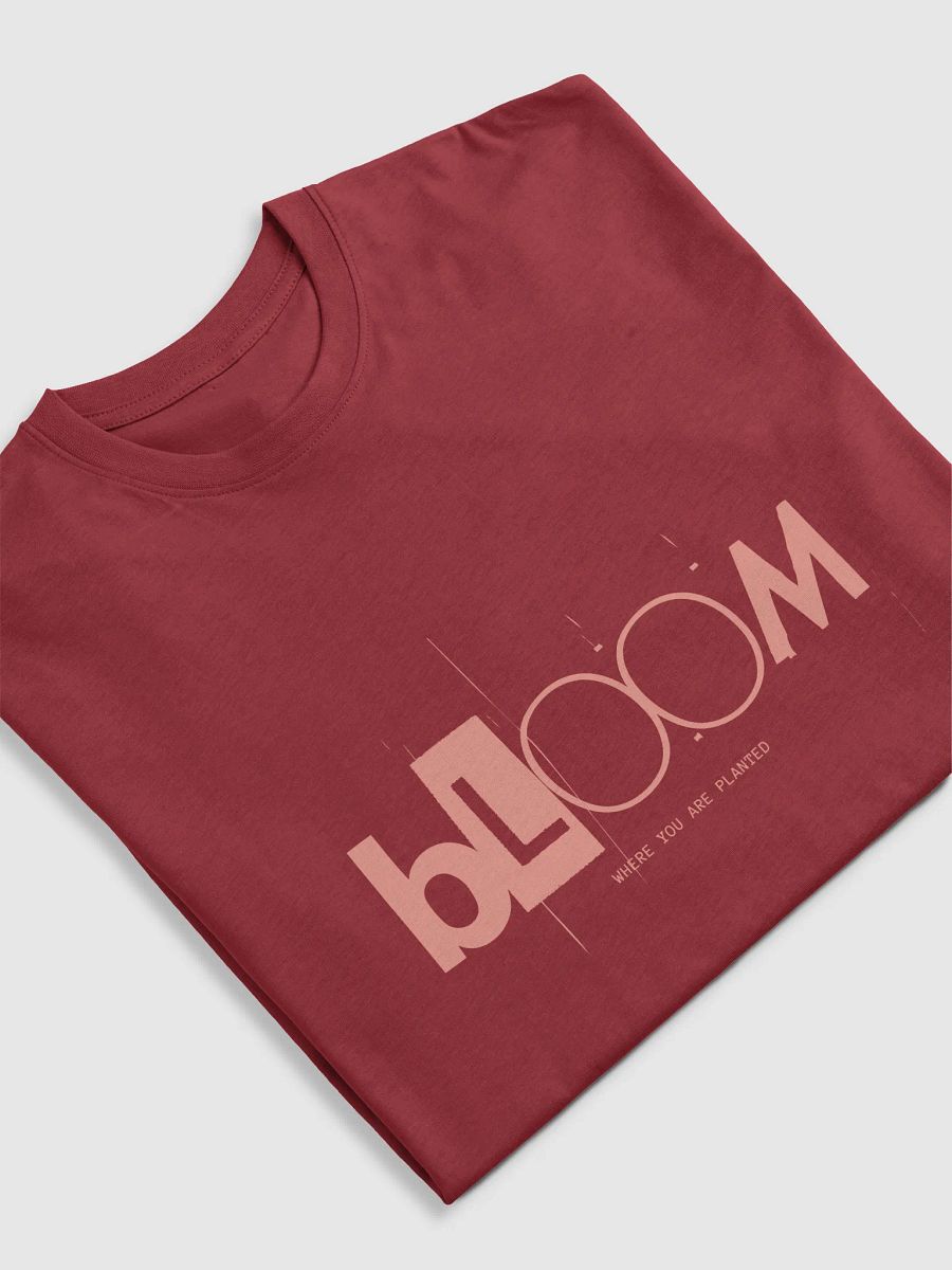 Bloom, Where You Are Planted - Tshirt product image (5)