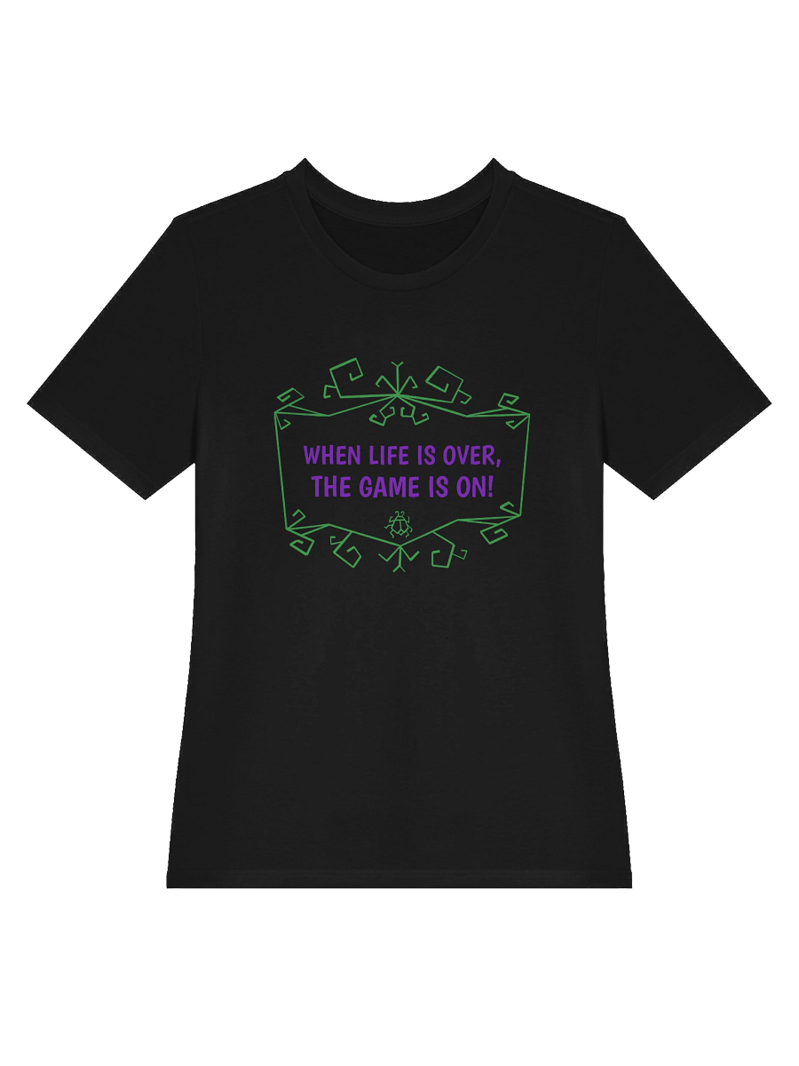 [UM Designs] When Life Is Over, The Game Is On - Women's Graphic Tee product image (3)