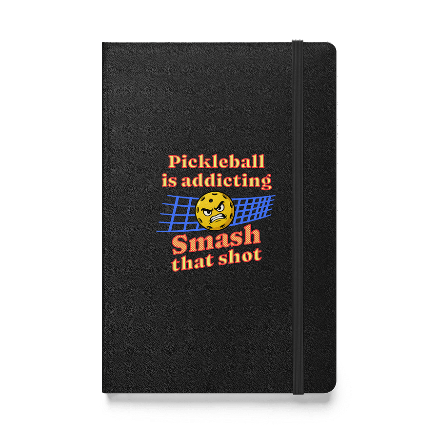 Pickleball Is Addicting Smash That Shot Hardcover Journal product image (1)