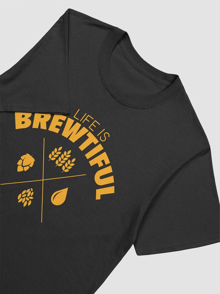Life is Brewtiful T-Shirt product image (3)