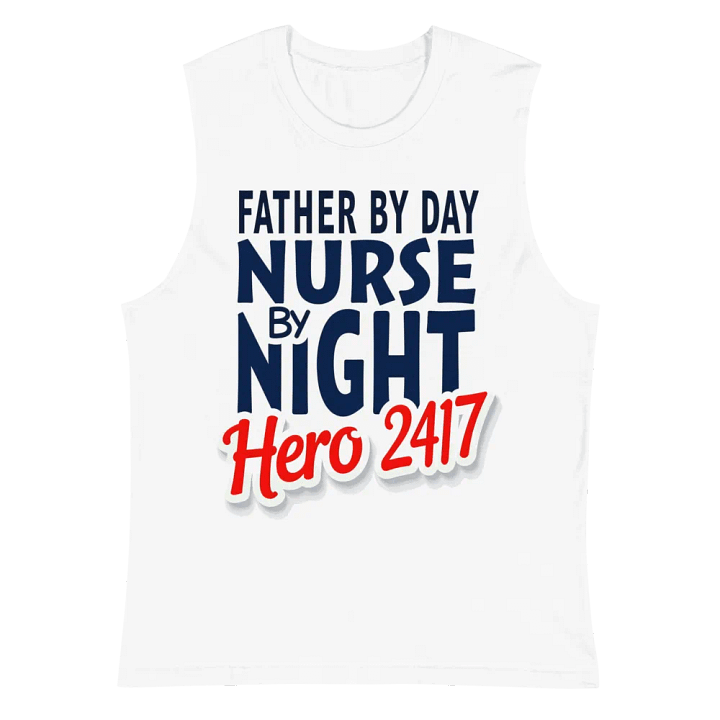 father by day, nurse by night, Hero 24/7 , Muscle Tank product image (2)