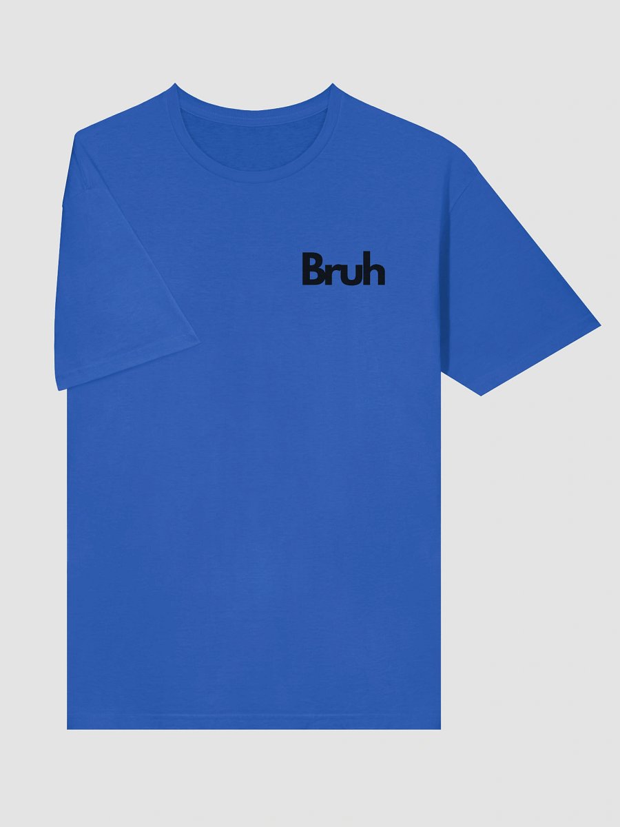Bruh Comfort Unisex T-Shirt product image (74)