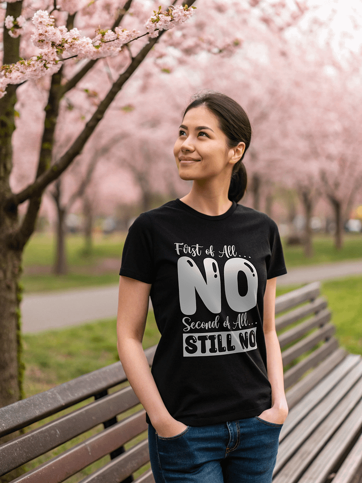 First Of All No.. Second Of All Still No Women's Black T-Shirt product image (1)