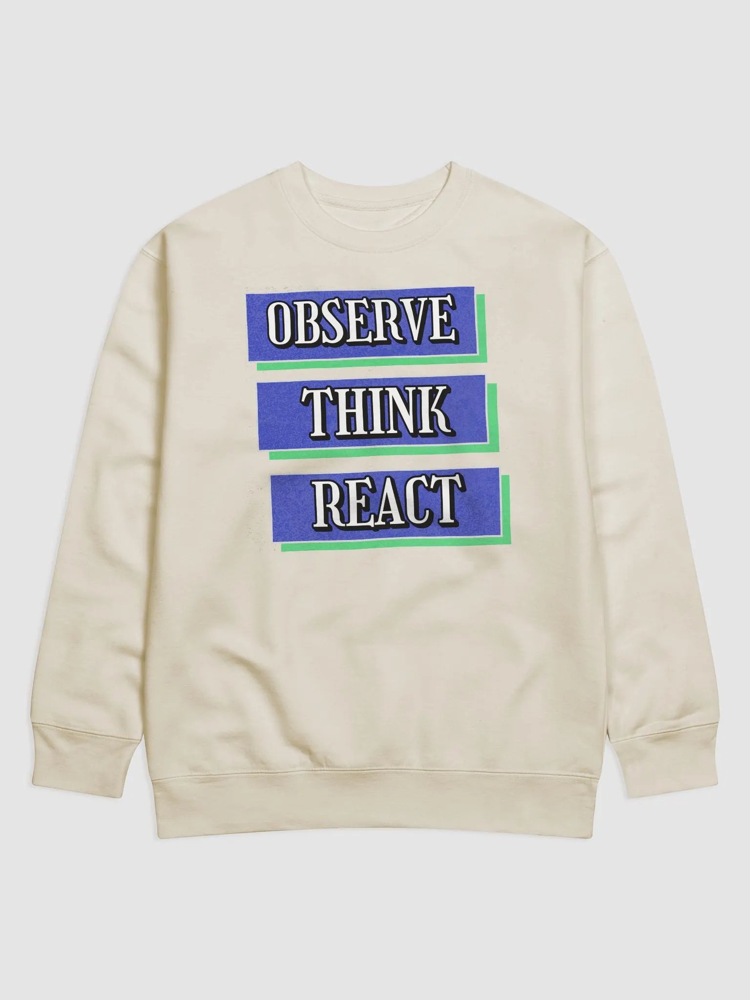 Observe Think React Inspirational Sweatshirt product image (11)
