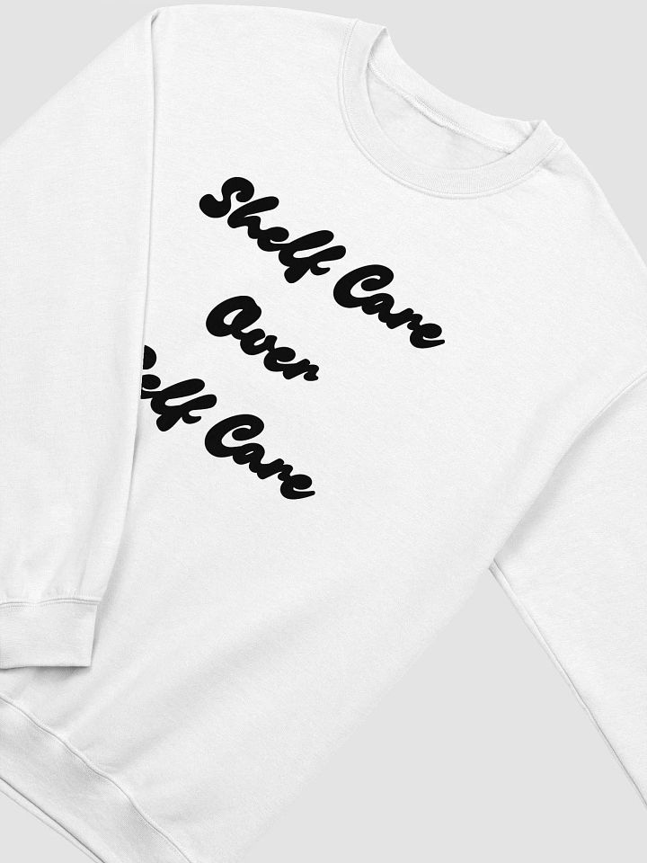 "Shelf Care Over Self Care" Sweatshirt product image (5)