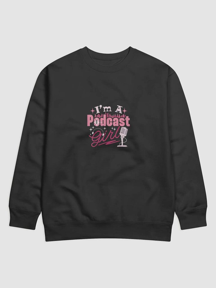 Podcast Girl Vibes Sweatshirt product image (1)