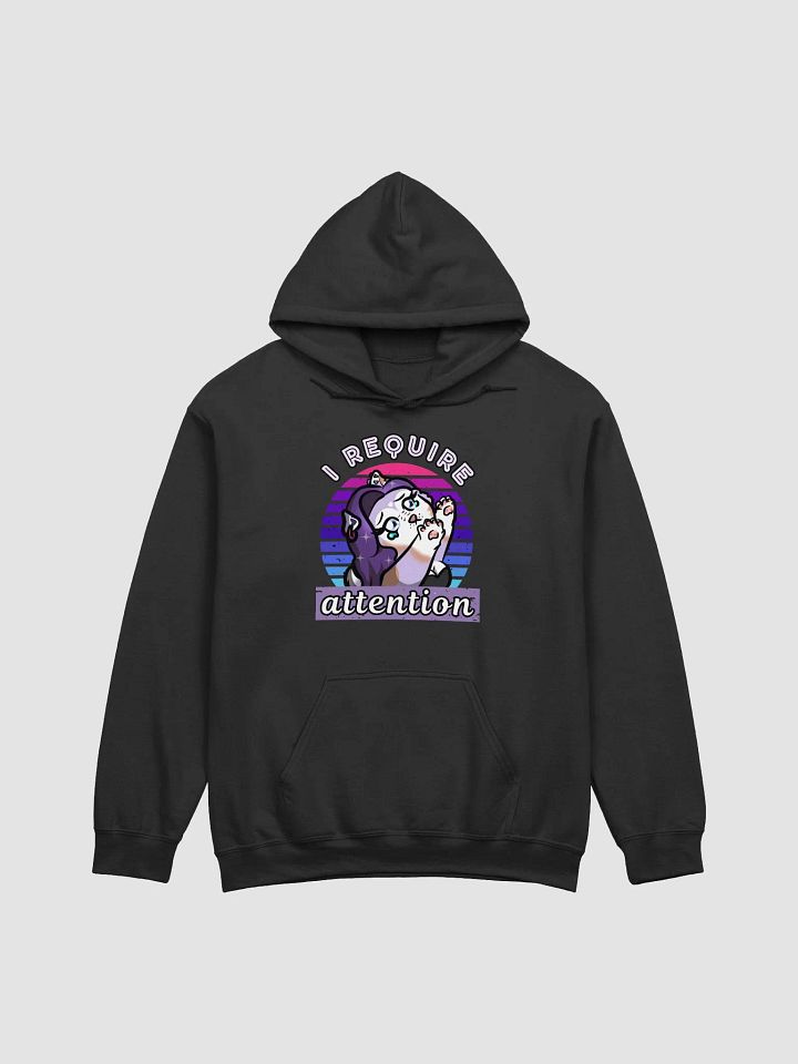 I require attention Hoodie product image (1)