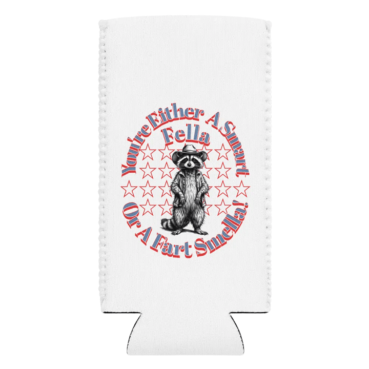 Youre Either A Smart Fella Or A Fart Smella Raccoon Witty Coozie Can Cooler product image (2)