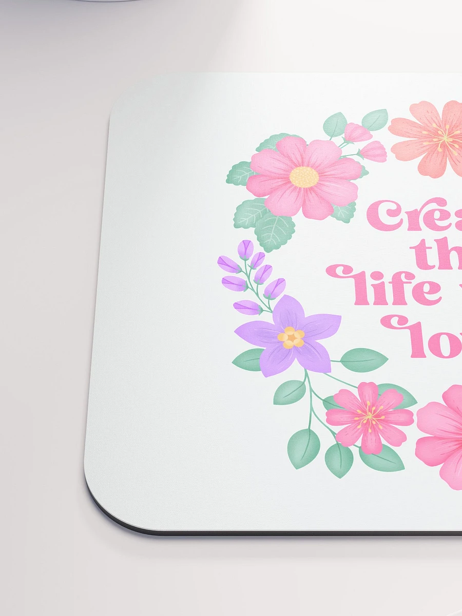 Create the life you love - Mouse Pad White product image (7)