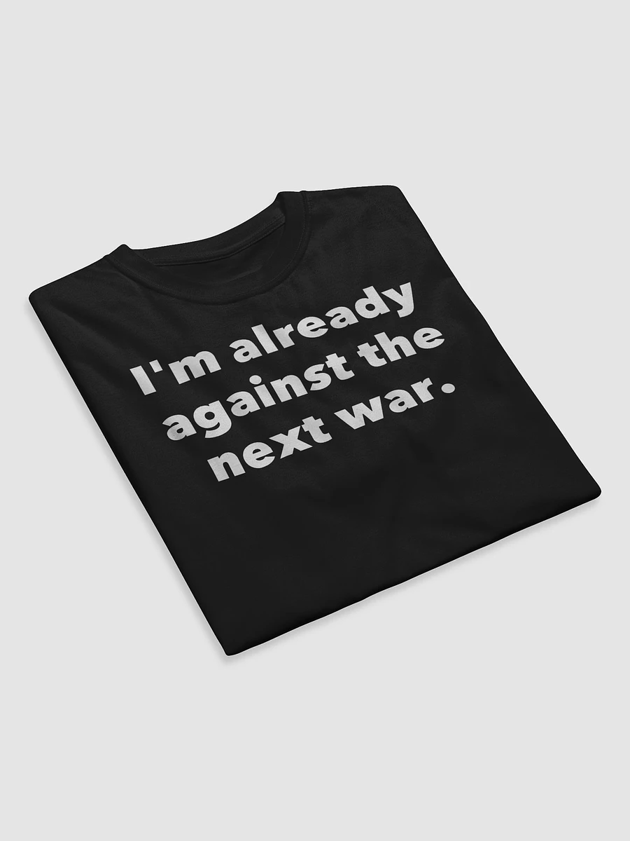 I'm already against the next war. product image (4)