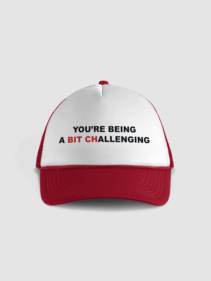 You're being a bit challenging TRUCKER product image (1)