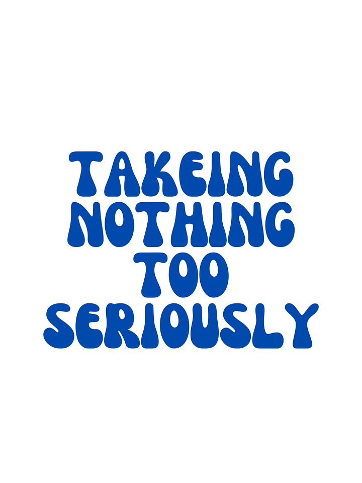 Take Nothing too Seriously Hoodie product image (2)