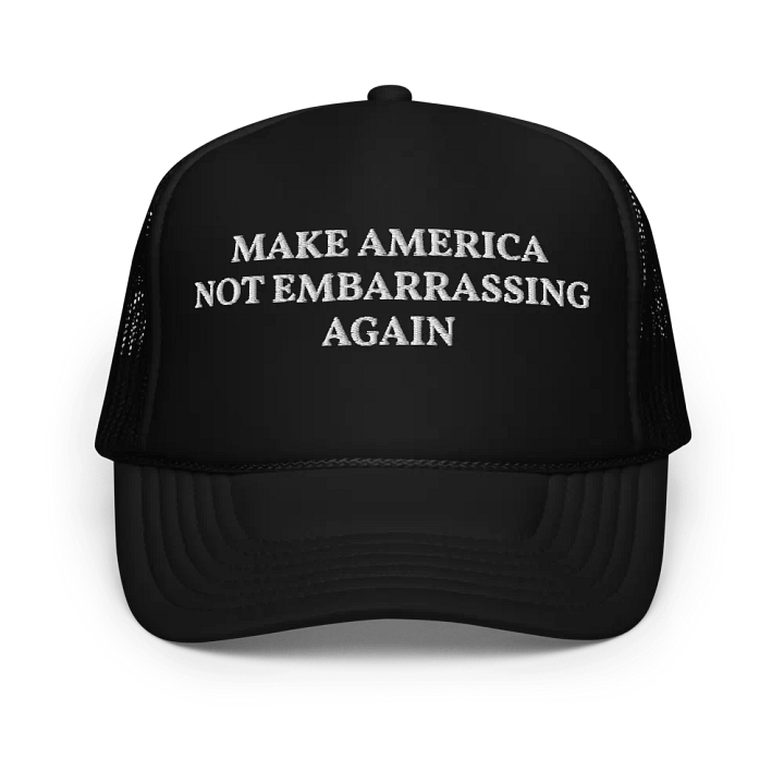 Make America Not Embarrassing Again - Embroidered Trucker Cap Hat product image (1)