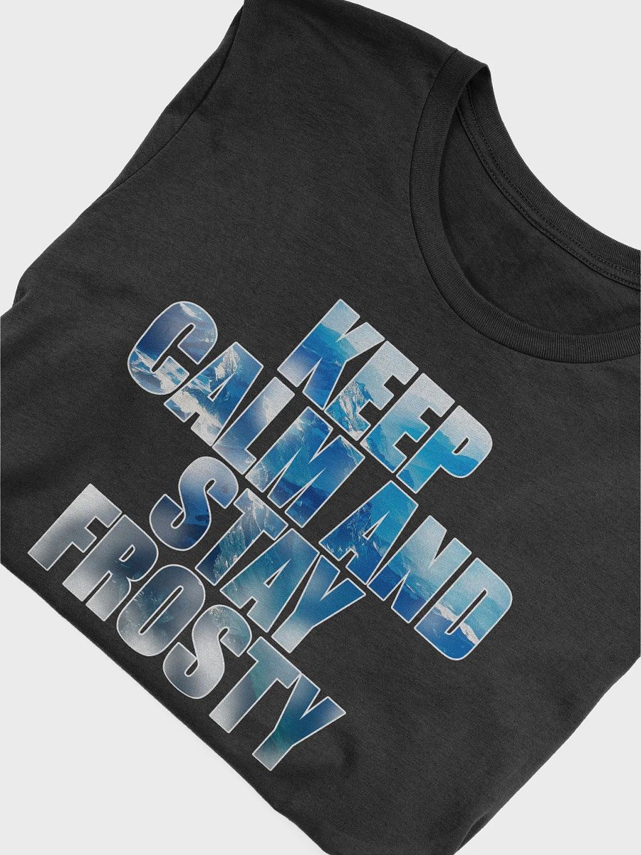 Keep Calm And Stay Frosty product image (26)