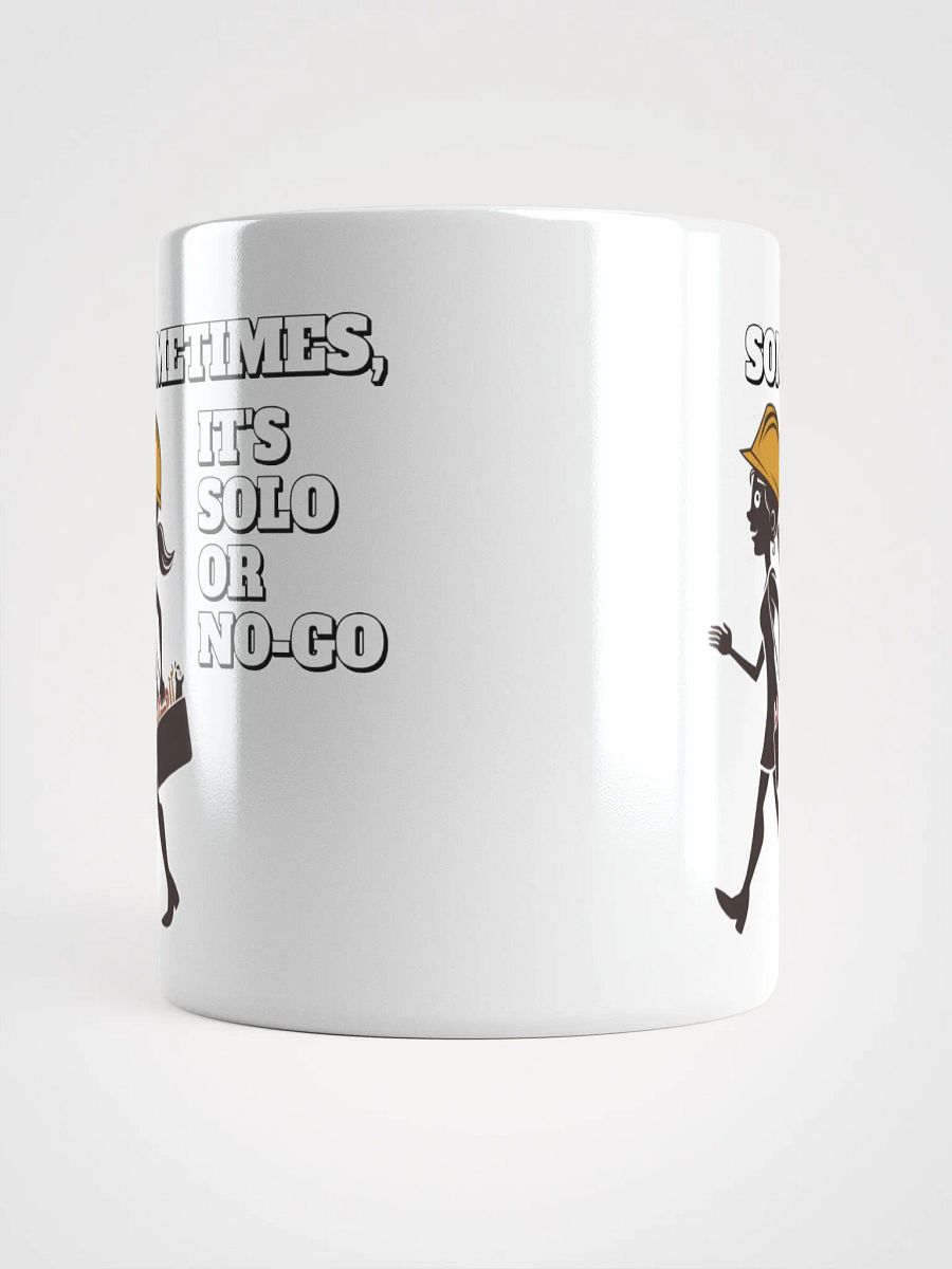 Sometimes, It's Solo or No-Go - Inspirational White Mug product image (17)