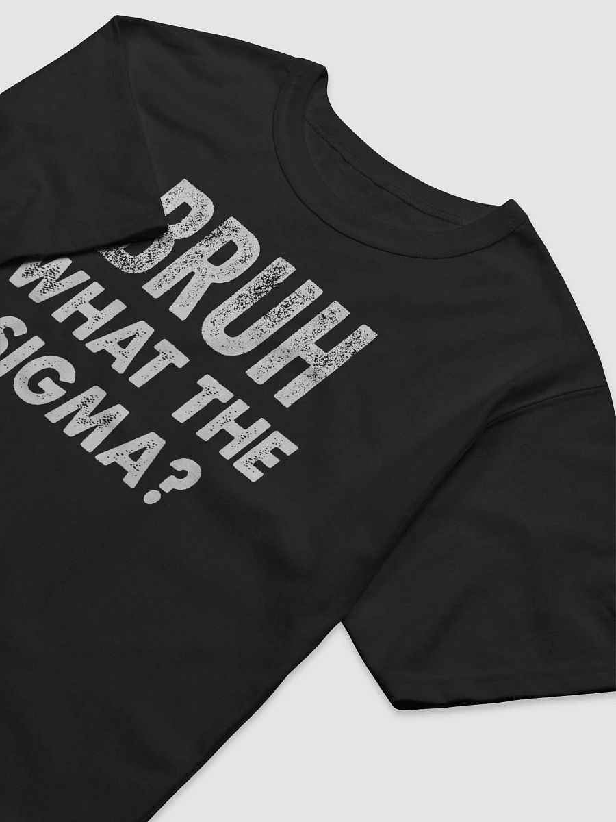 Bruh, What the Sigma? - Funny T-Shirt product image (5)