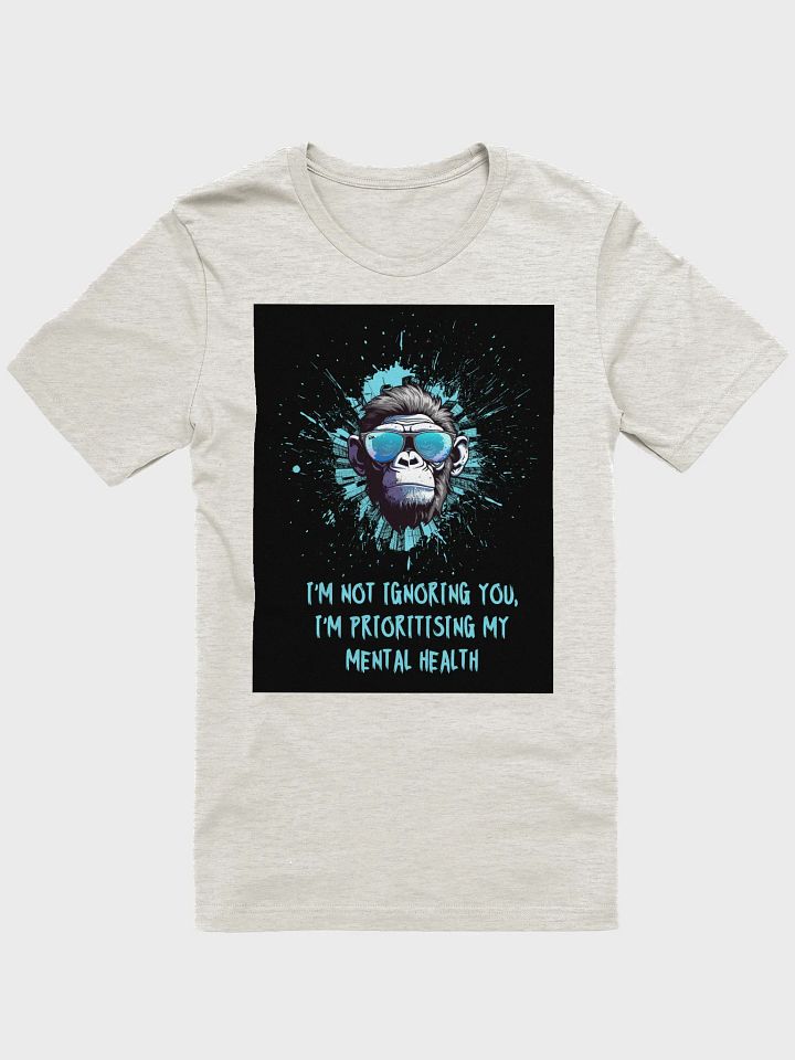 I'm Not Ignoring You Monkey T-Shirt Sarcastic Funny T-Shirt Light Colours product image (1)