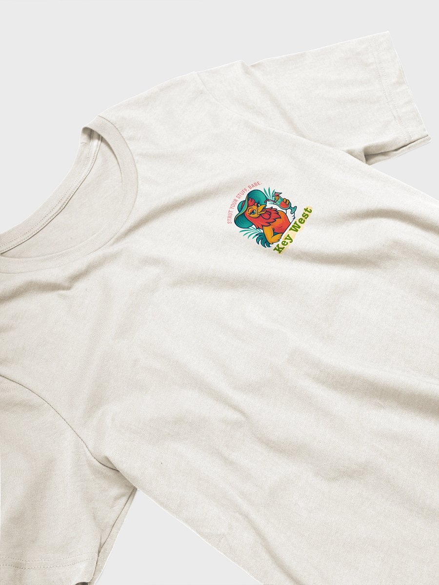 Key West Strut Your Stuff, Babe T-shirt Unisex Ultra-Soft Rooster Tee product image (62)