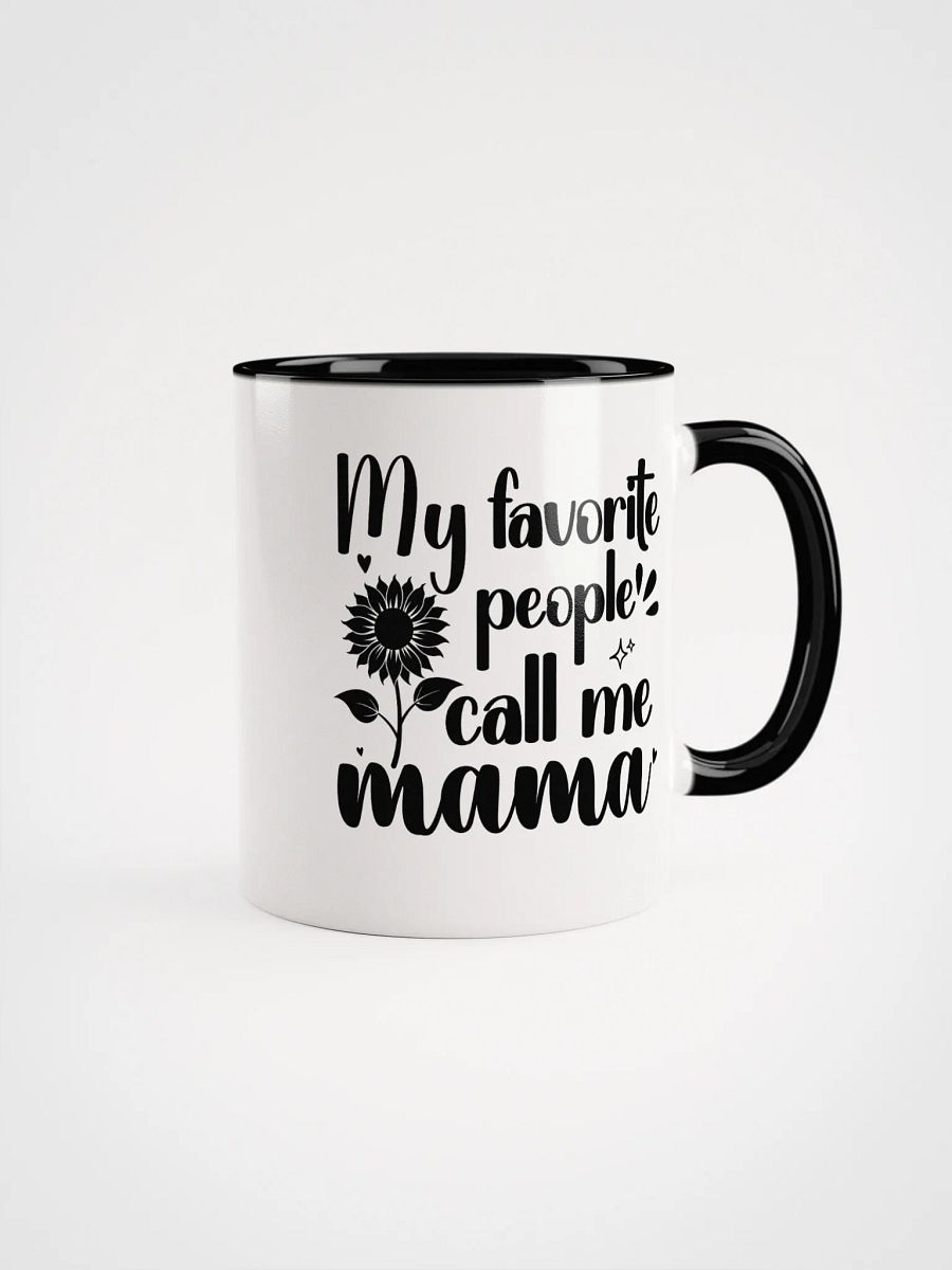 My Favorite People Call Me Mama, Ceramic Mug product image (1)