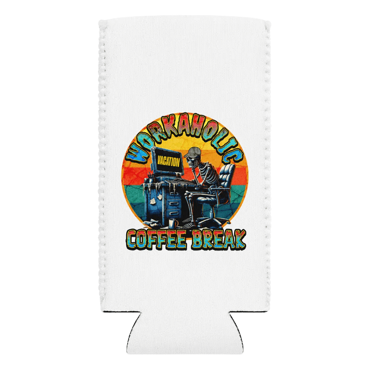 Workaholic Coffee Break Vacation Chill Out Can Cooler product image (2)