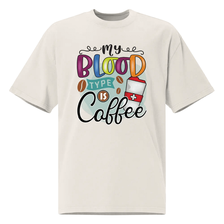 Coffee Blood Type Oversized Tee product image (3)