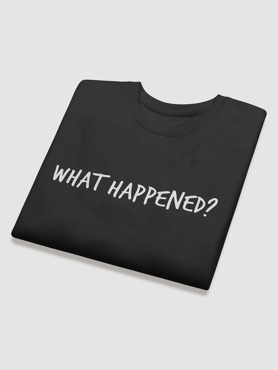 What Happened sweatshirt product image (12)