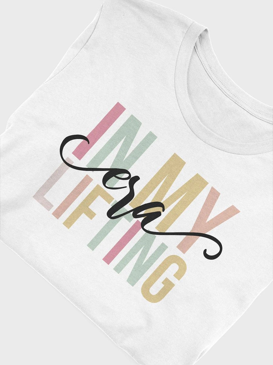 In My Lifting Era T-Shirt product image (5)