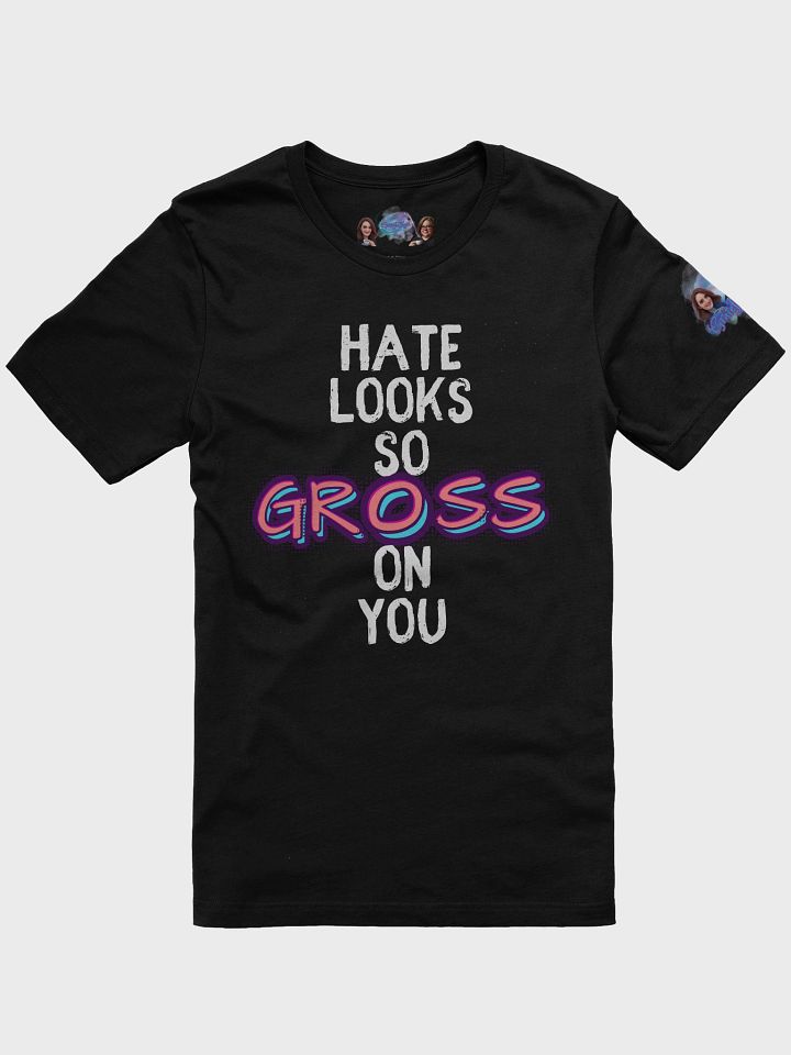 Hate Looks So Gross Tshirt product image (4)
