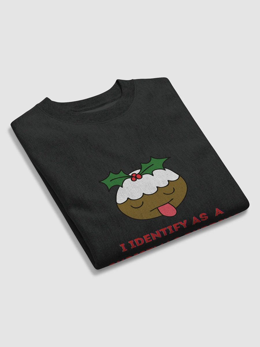 I Identify as a Christmas Pudding Sweatshirt product image (5)