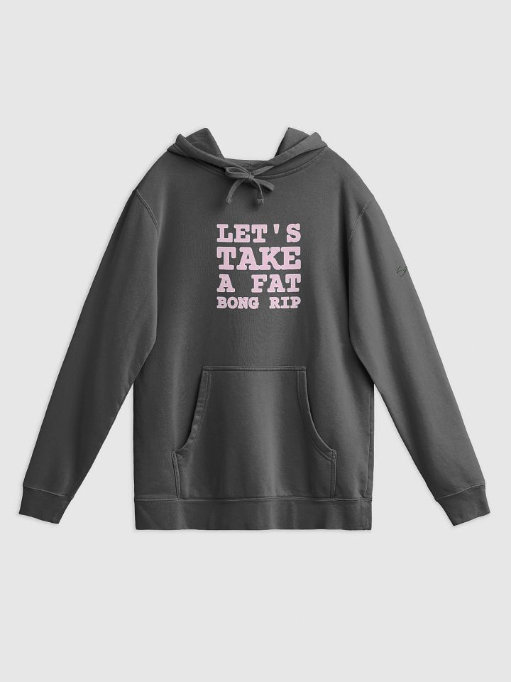 'LET'S TAKE A FAT BONG RIP' Signature Pigment-Dyed Hoodie product image (6)