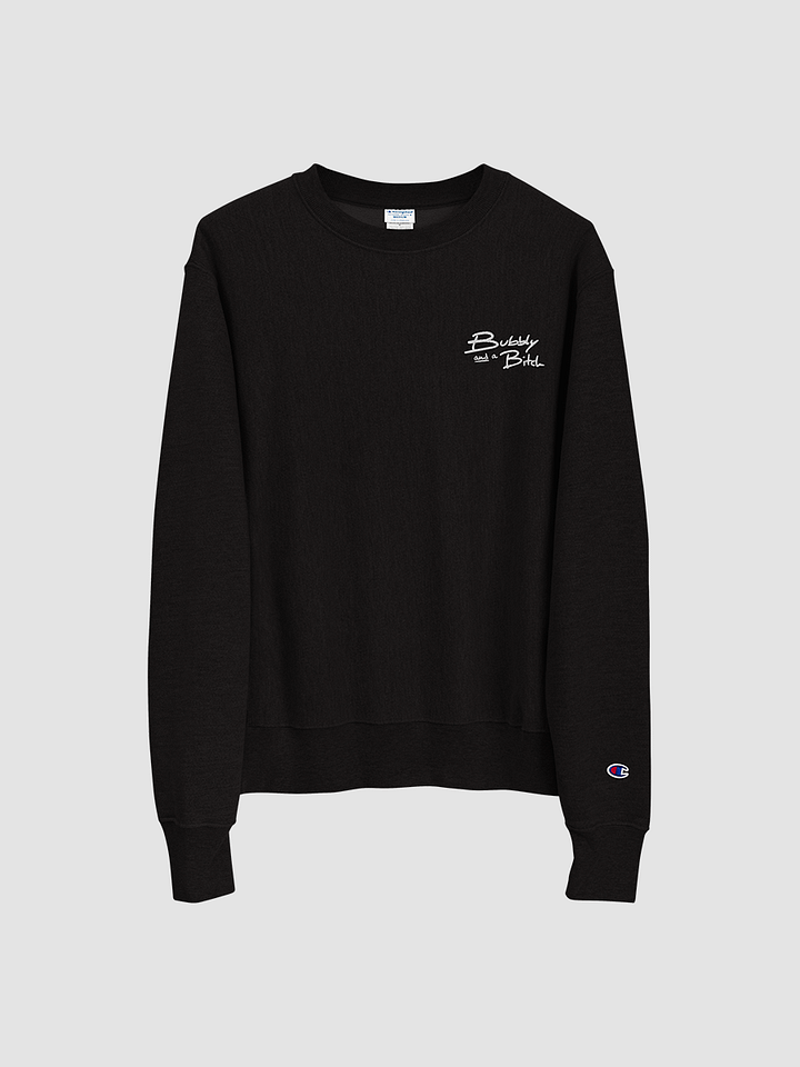 Bubbly *and* a B*tch Champion Crewneck product image (2)
