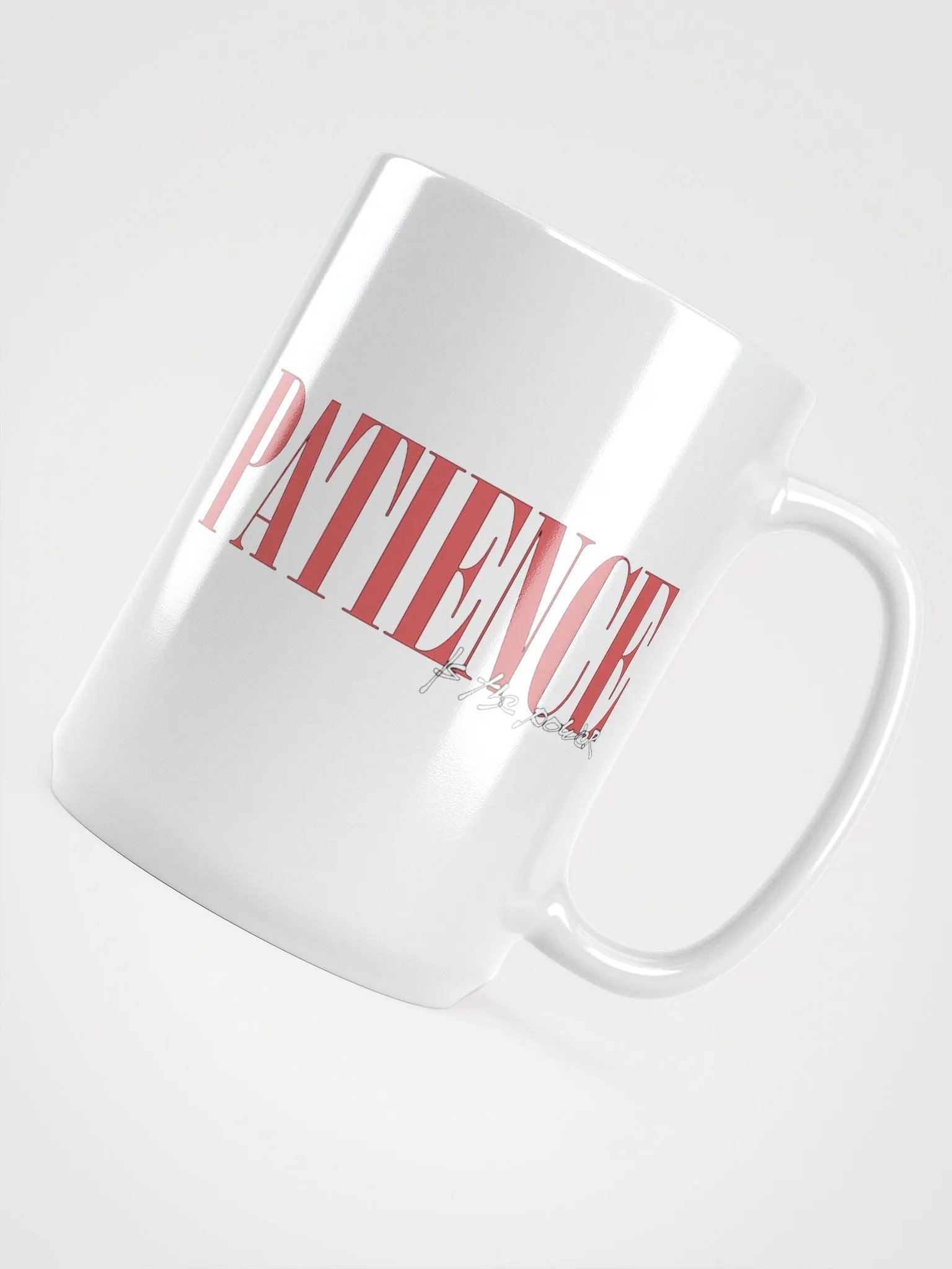 "PATIENCE IS THE POWER" ⎼⎼⎼ MUG product image (4)