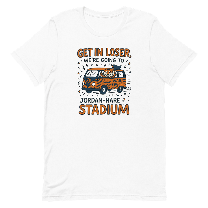 Get In Loser We’re Going To Jordan Hare Auburn Game Day Shirt product image (2)