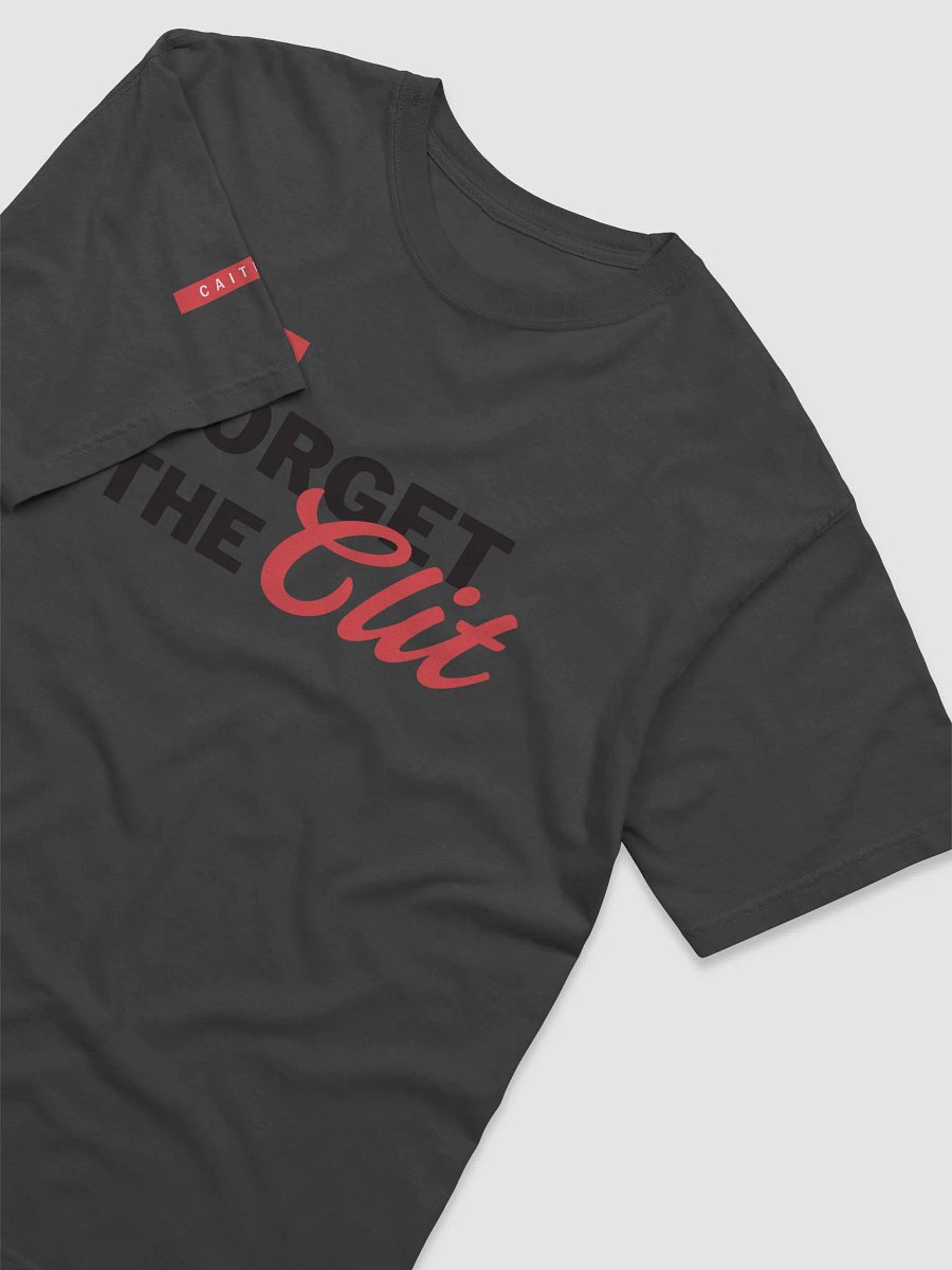 Don't Forget the Clit T-Shirt product image (22)