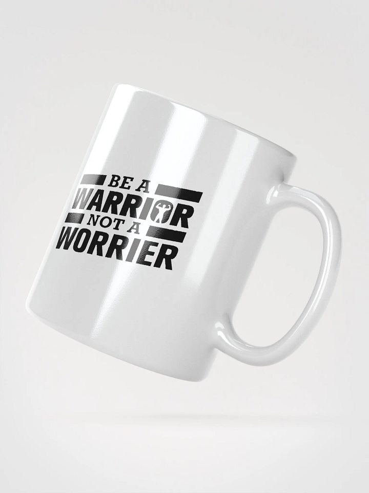 Be A Warrior Not A Worrier White Glossy Mug 11/15/20oz product image (2)