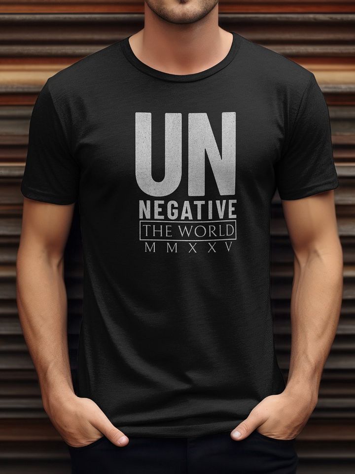 Motivational Un Negative the World MMXXV: Positive Vibes Statement T-Shirt product image (2)