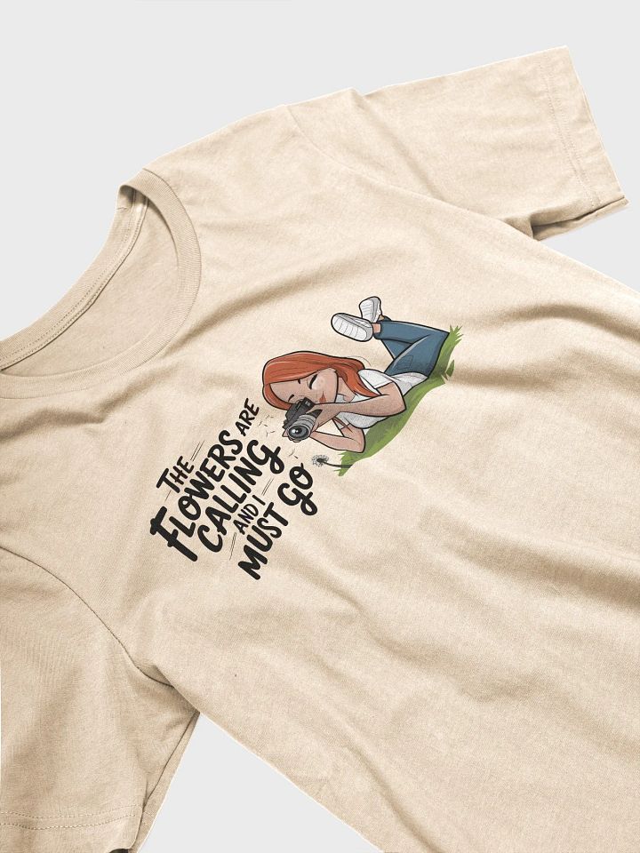 The Flowers are Calling and I Must Go T-shirt product image (72)