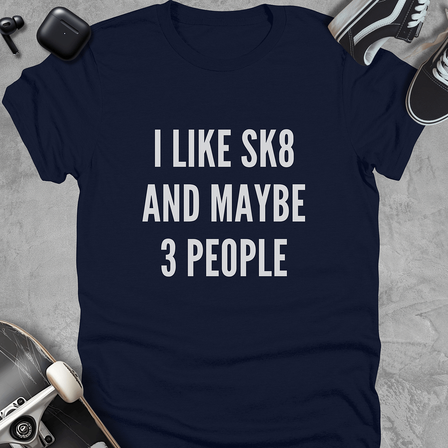 I like skate and maybe 3 people, Funny skate t-shirt, unisex product image (3)