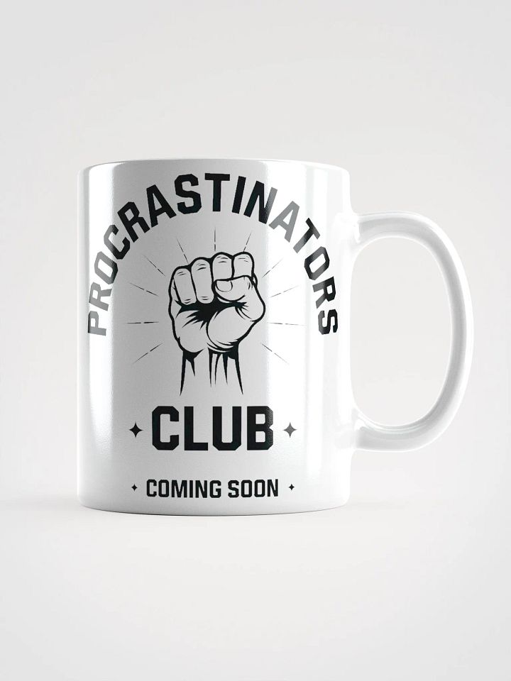 Procrastinators Club #Humorous Glossy Mug - White product image (1)