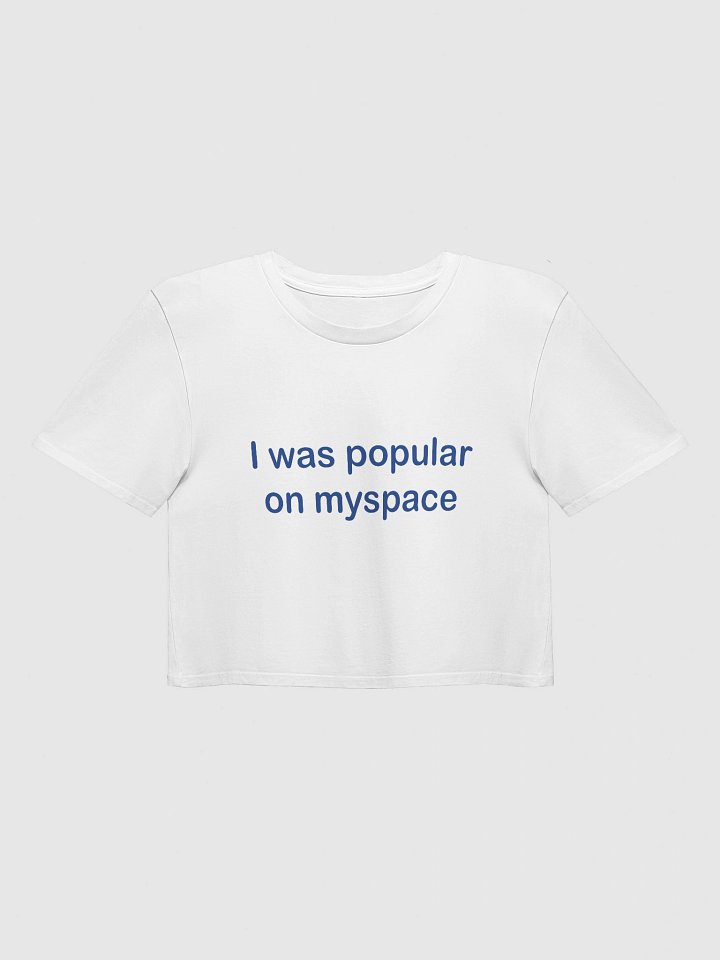 I was Popular on Myspace Crop Top vol 2 product image (1)