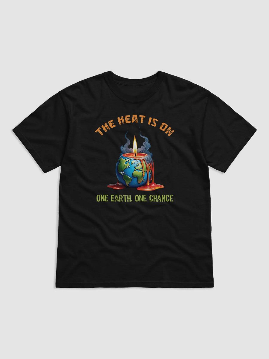 The Heat is On - One Earth One Chance T-Shirt product image (8)