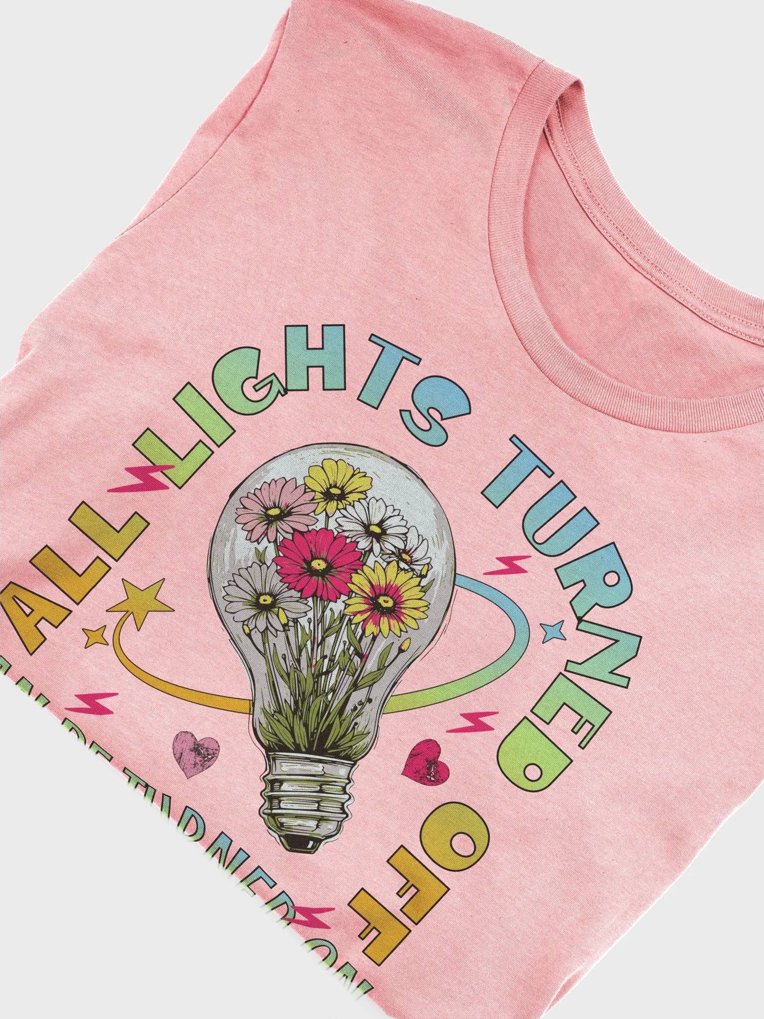 All Lights Can Be Turned Off Illuminate Your Style T-Shirt product image (3)