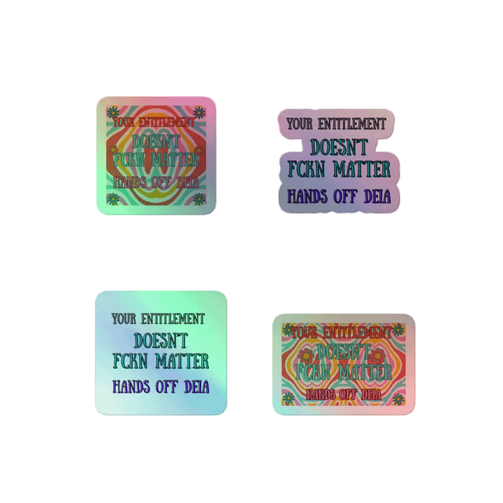 Hands Off DEIA, Your Entitlement Does't Matter, Holo Sticker Pack product image (2)