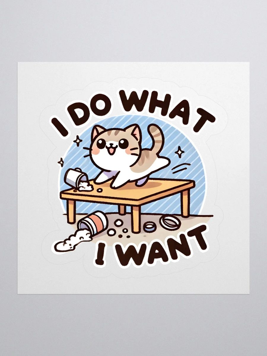 I do what I want sticker product image (1)